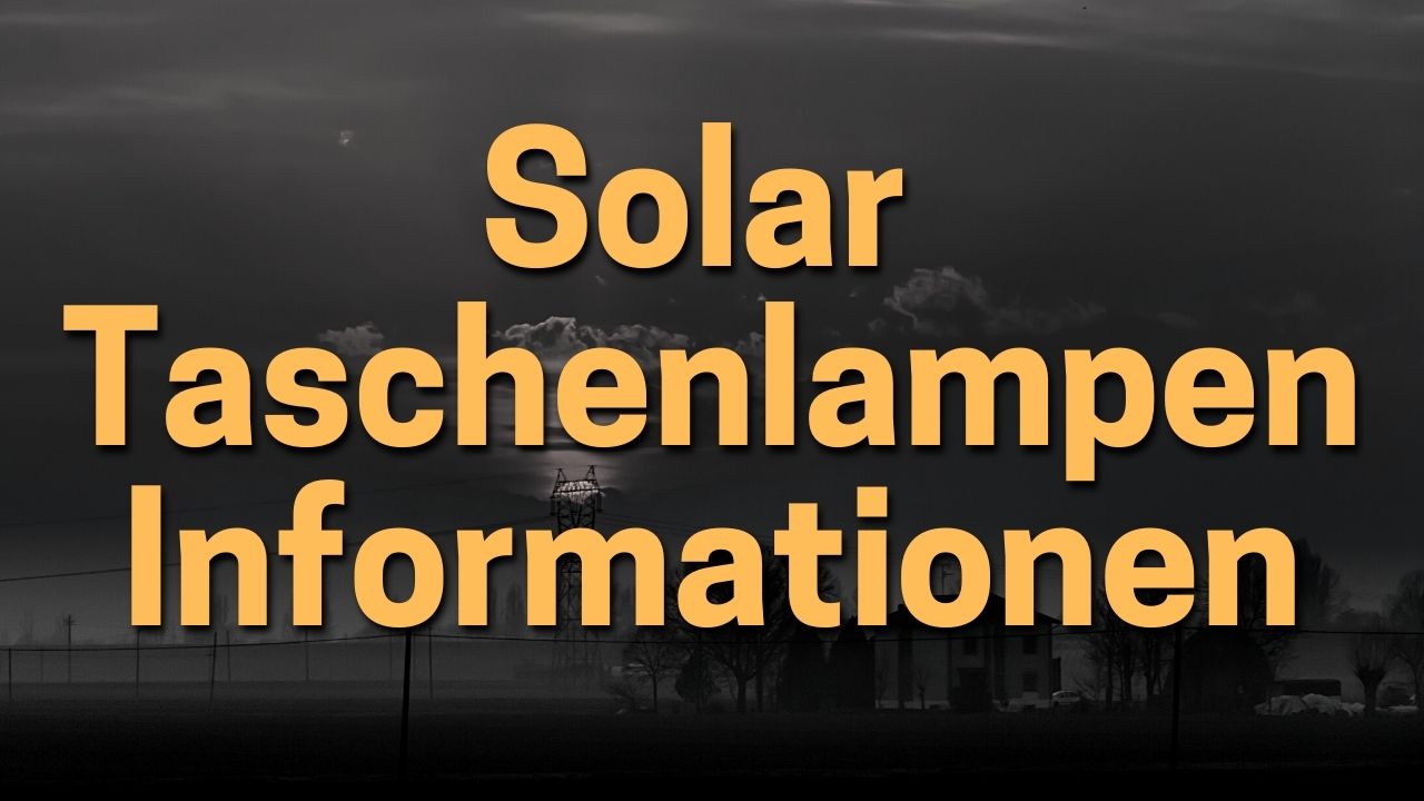 Solar Taschenlampen Informationen